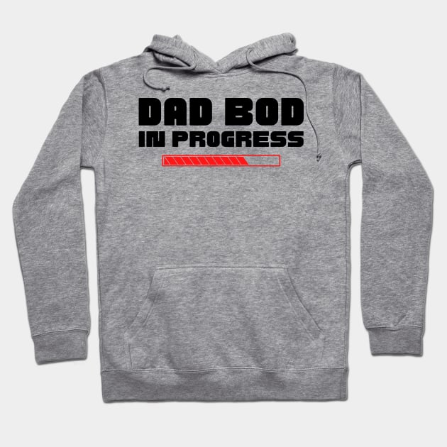 Dad Bod In Progress. Funny Father's Day, Father Figure Design. Black and Red Hoodie by That Cheeky Tee